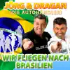 Jörg & Dragan (Die Autohändler) - Wir fliegen nach Brasilien - Single